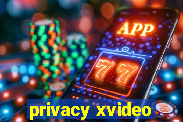 privacy xvideo